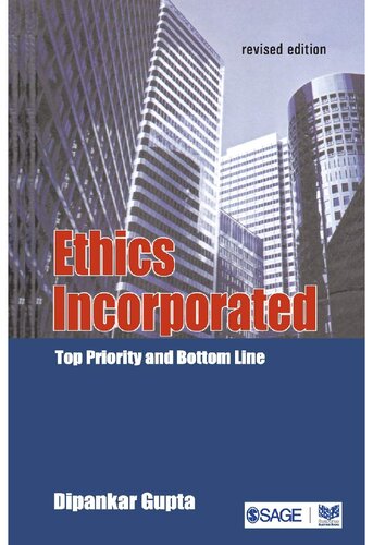 Ethics Incorporated Top Priority And Bottom Line Revised Edition Dipankar Gupta