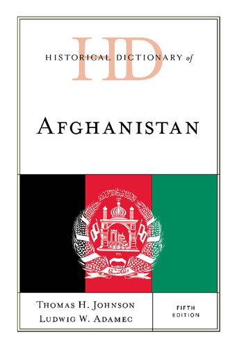 Historical Dictionary Of Afghanistan 5th Edition Thomas H Johnson