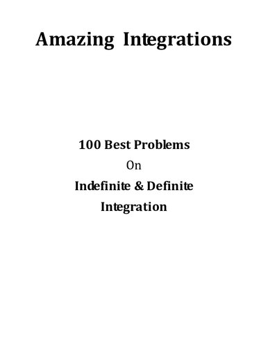 Amazing Integrations Best 100 Problems In Calculus On Indefinite And Definite Integration For Iit Jee Kvpy Mathematics Chandra Prakash Swarnkar Chandra Prakash Swarnkar