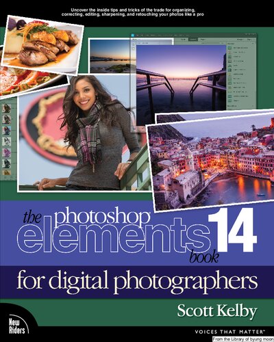 The Photoshop Elements 14 Book For Digital Photographers 1st Edition Scott Kelby