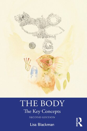 The Body The Key Concepts 2nd Edition Lisa Blackman