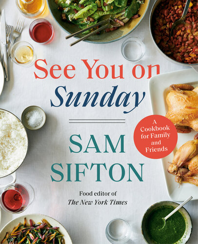 See You On Sunday A Cookbook For Family And Friends Illustrated Sam Sifton