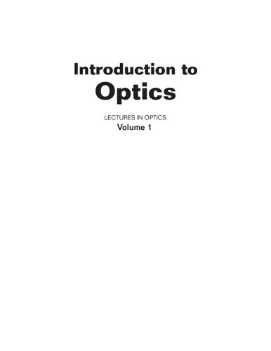 Introduction To Optics Lectures In Optics Volume 1 Volume George Asimellis
