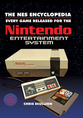The Nes Encyclopedia Every Game Released For The Nintendo Entertainment System Illustrated Chris Scullion
