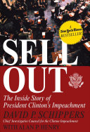 Sellout The Inside Story Of President Clintons Impeachment 1st Pbk Ed Schippers