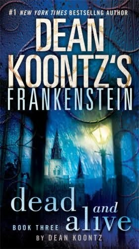 Dean Koontzs Frankenstein Dead And Alive Book Three Dean Ray Koontz