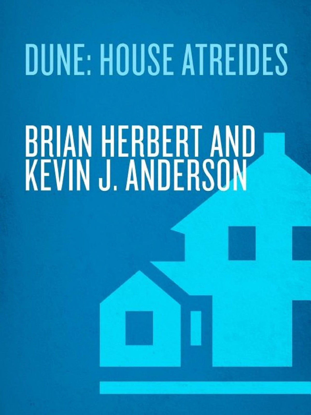 House Atreides Brian Herbert Kevin Anderson