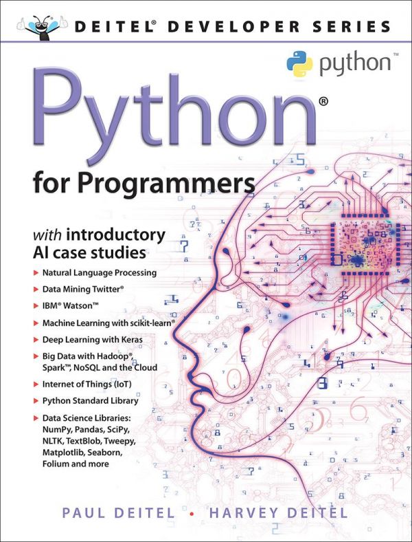 Python For Programmers With Introductory Ai Case Studies Paul Deitel Harvey Deitel 2019 Paul Deitel