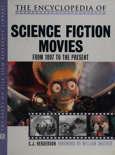 The Encyclopedia Of Science Fiction Movies From 1897 To The Present Hc Cj Henderson Foreword By William Shatner