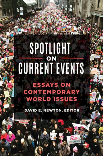 Spotlight On Current Events Essays On Contemporary World Issues David E Newton Editor