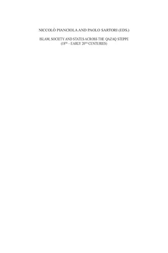 Islam Society And States Across The Qazaq Steppe 15th Early 20th Centuries Nicccol Pianciola Editor