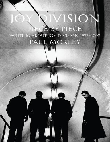 Joy Division Piece By Piece Writing About Joy Division 19772007 Reprinted Paul Morley