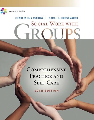 Empowerment Series Social Work With Groups Comprehensive Practice And Selfcare 10th Edition Charles Zastrow