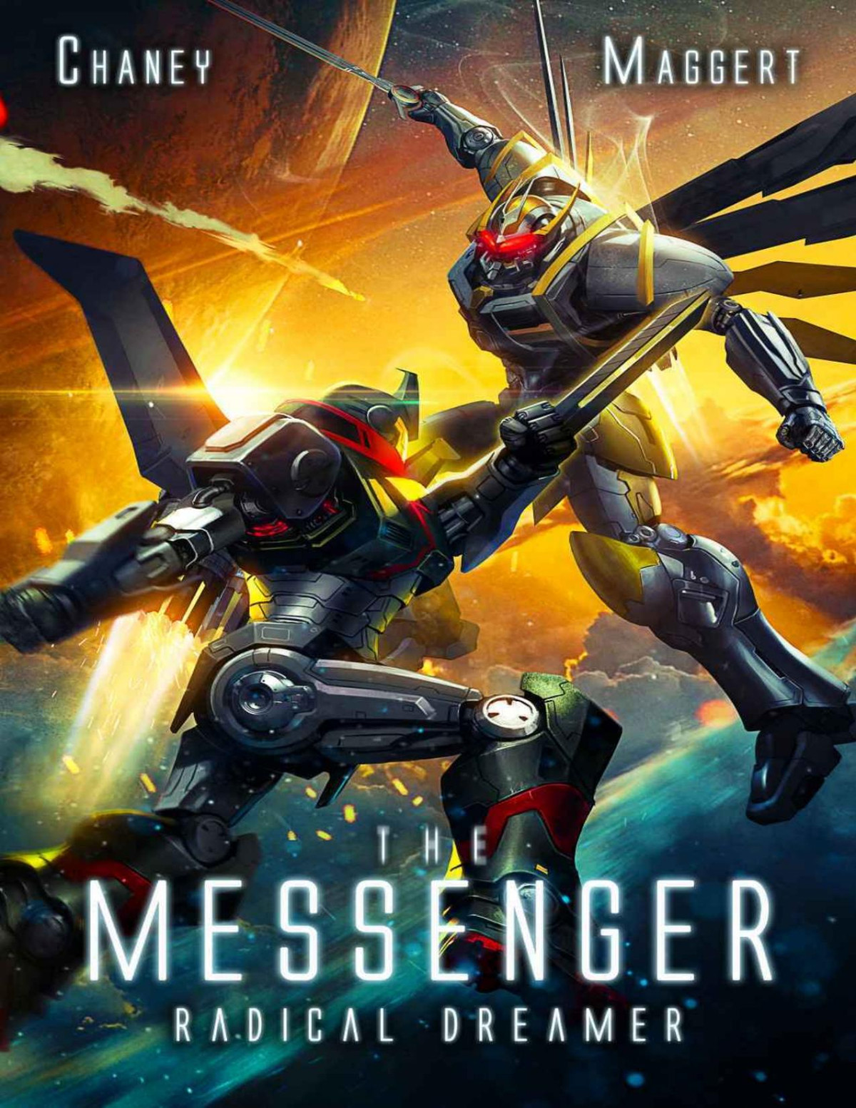 Radical Dreamer A Mecha Scifi Epic The Messenger Book 9 Jn Chaney Terry Maggert