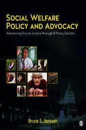 Social Welfare Policy And Advocacy Advancing Social Justice Through 8 Policy Sectors 1st Edition Jansson