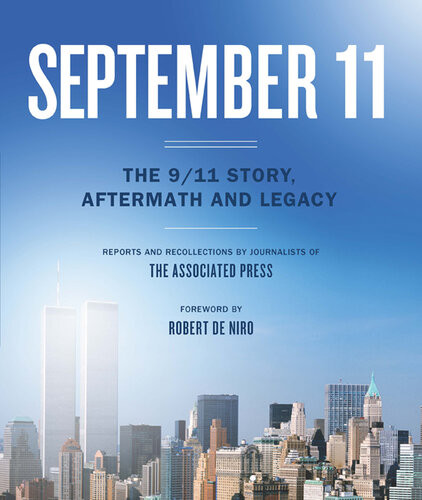 September 11 The 911 Story Aftermath And Legacy Associated Press