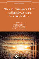 Machine Learning And Iot For Intelligent Systems And Smart Applications 1st Edition