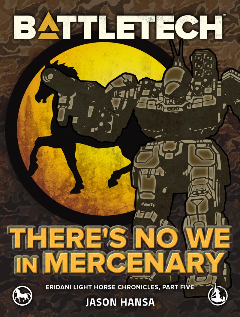 Battletech Theres No We In Mercenary Jason Hansa