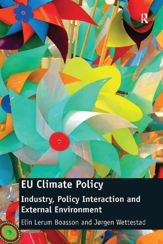 Eu Climate Policy Industry Policy Interaction And External Environment 1st Edition Elin Lerum Boasson