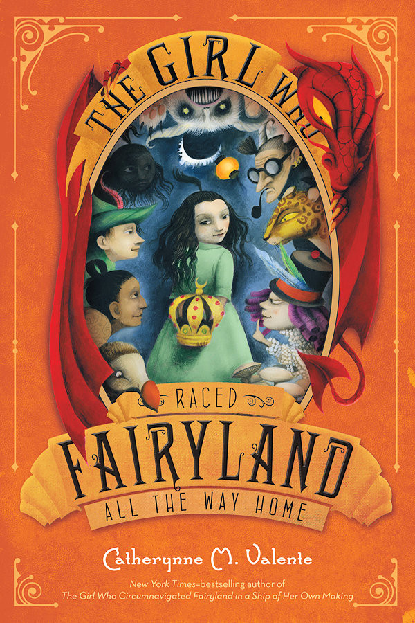 The Girl Who Raced Fairyland All The Way Home Catherynne M Valente