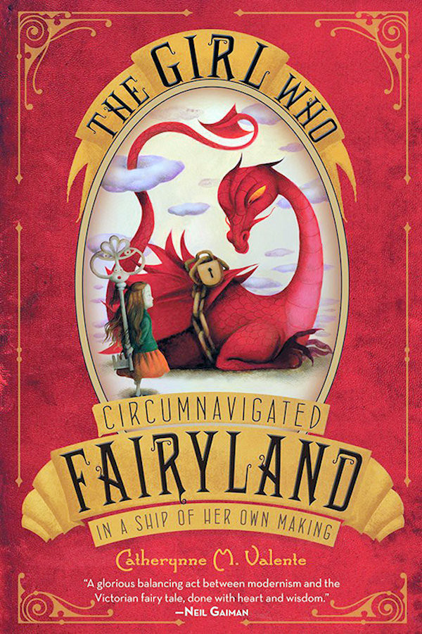The Girl Who Circumnavigated Fairyland In A Ship Of Her Own Making Catherynne M Valente