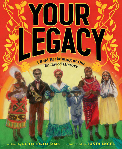 Your Legacy A Bold Reclaiming Of Our Enslaved History Schele Williams