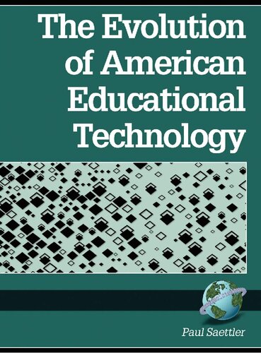 The Evolution Of American Educational Technology 2nd Edition Paul Saettler
