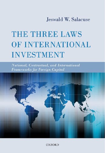The Three Laws Of International Investment National Contractual And International Frameworks For Foreign Capital 1st Edition Jeswald W Salacuse