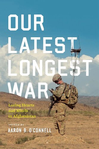 Our Latest Longest War Losing Hearts And Minds In Afghanistan Aaron B Oconnell Editor