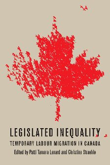 Legislated Inequality Temporary Labour Migration In Canada 1st Edition Patti Tamara Lenard
