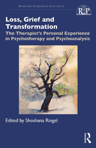 Loss Grief And Transformation The Therapists Personal Experience In Psychotherapy And Psychoanalysis 1st Edition Shoshana Ringel Editor