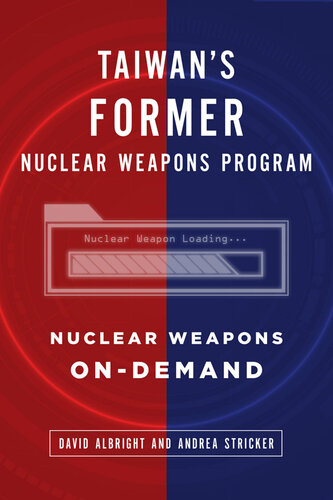 Taiwans Former Nuclear Weapons Program Nuclear Weapons Ondemand David Albright
