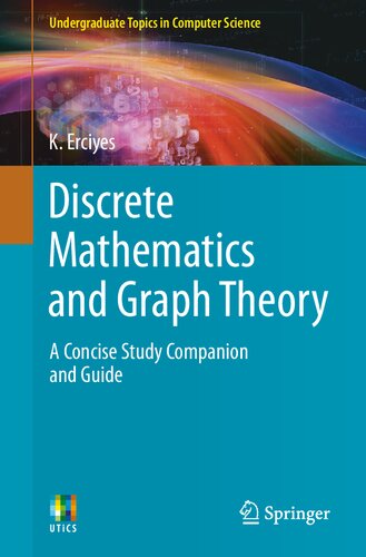 Discrete Mathematics And Graph Theory A Concise Study Companion And Guide Undergraduate Topics In Computer Science 1st Ed 2021 K Erciyes