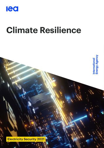 Climate Resilience Electricity Security 2021 International Energy Agency
