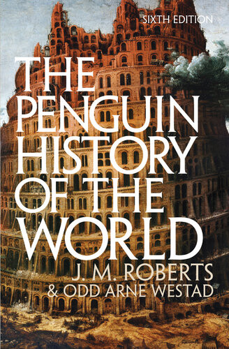 The Penguin History Of The World J M Roberts Odd Arne Westad