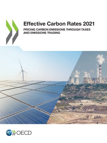 Effective Carbon Rates 2021 Pricing Carbon Emissions Through Taxes And Emissions Trading Organisation For Economic Cooperation And Development Centre For Tax Policy And Administration