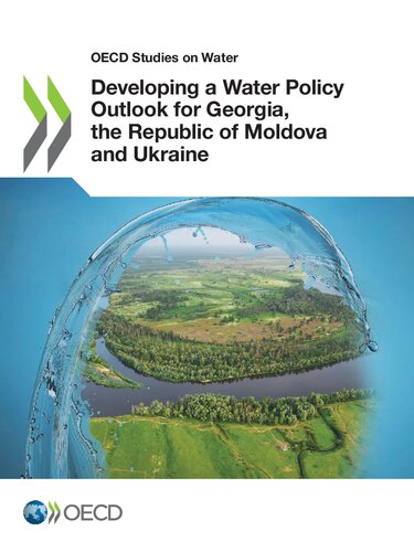 Developing A Water Policy Outlook For Georgia The Republic Of Moldova And Ukraine Organisation For Economic Cooperation And Development