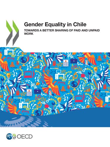 Gender Equality In Chile Towards A Better Sharing Of Paid And Unpaid Work Oecd