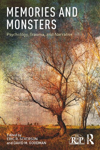 Memories And Monsters Psychology Trauma And Narrative 1st Edition Eric R Severson Editor