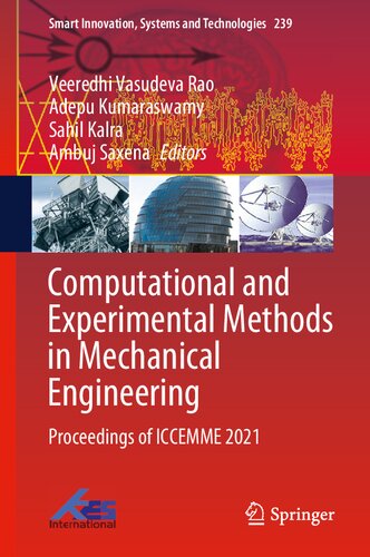 Computational And Experimental Methods In Mechanical Engineering Proceedings Of Iccemme 2021 Smart Innovation Systems And Technologies 239 1st Ed 2022 Veeredhi Vasudeva Rao Editor