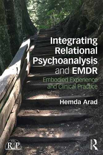 Integrating Relational Psychoanalysis And Emdr Embodied Experience And Clinical Practice 1st Edition Hemda Arad