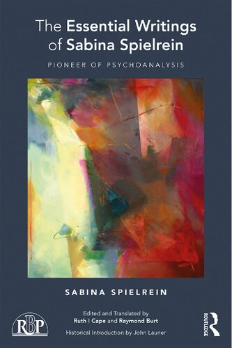 The Essential Writings Of Sabina Spielrein Pioneer Of Psychoanalysis 1st Edition Sabina Spielrein