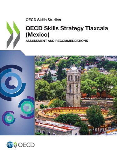 Oecd Skills Studies Oecd Skills Strategy Tlaxcala Mexico Assessment And Recommendations Oecd