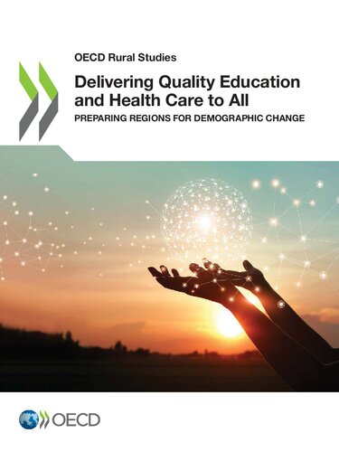 Delivering Quality Education And Health Care To All Preparing Regions For Demographic Change Oecd Rural Studies