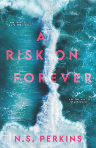A Risk On Forever N S Perkins