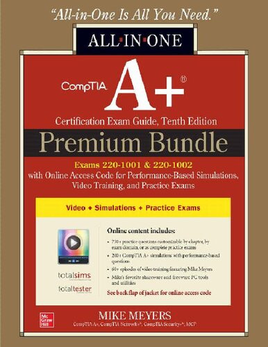 Comptia A Certification Premium Bundle Allinone Exam Guide Tenth Edition With Online Access Code For Performancebased Simulations Video Training And Practice Exams Exams 2201001 2201002 10th Edition Mike Meyers