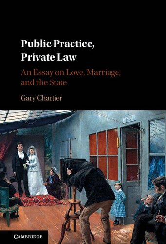 Public Practice Private Law An Essay On Love Marriage And The State Gary Chartier