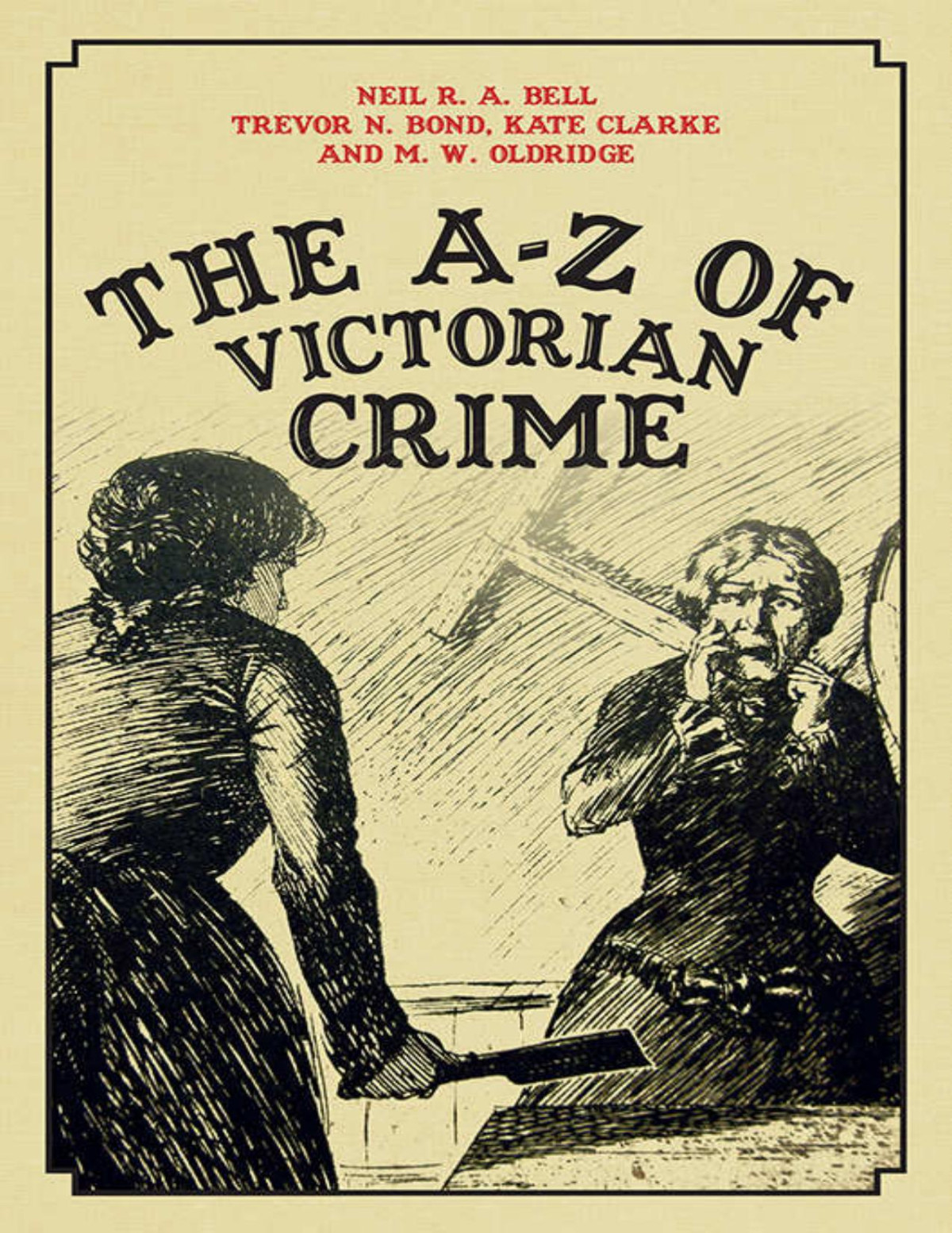 The Az Of Victorian Crime Neil R A Bell Trevor N Bond M W Oldridge
