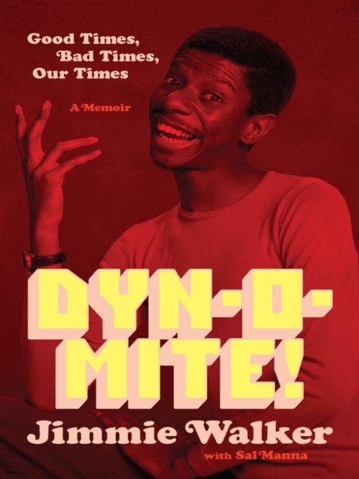 Dynomite Good Times Bad Times Our Timesa Memoir Jimmie Walker Sal Manna