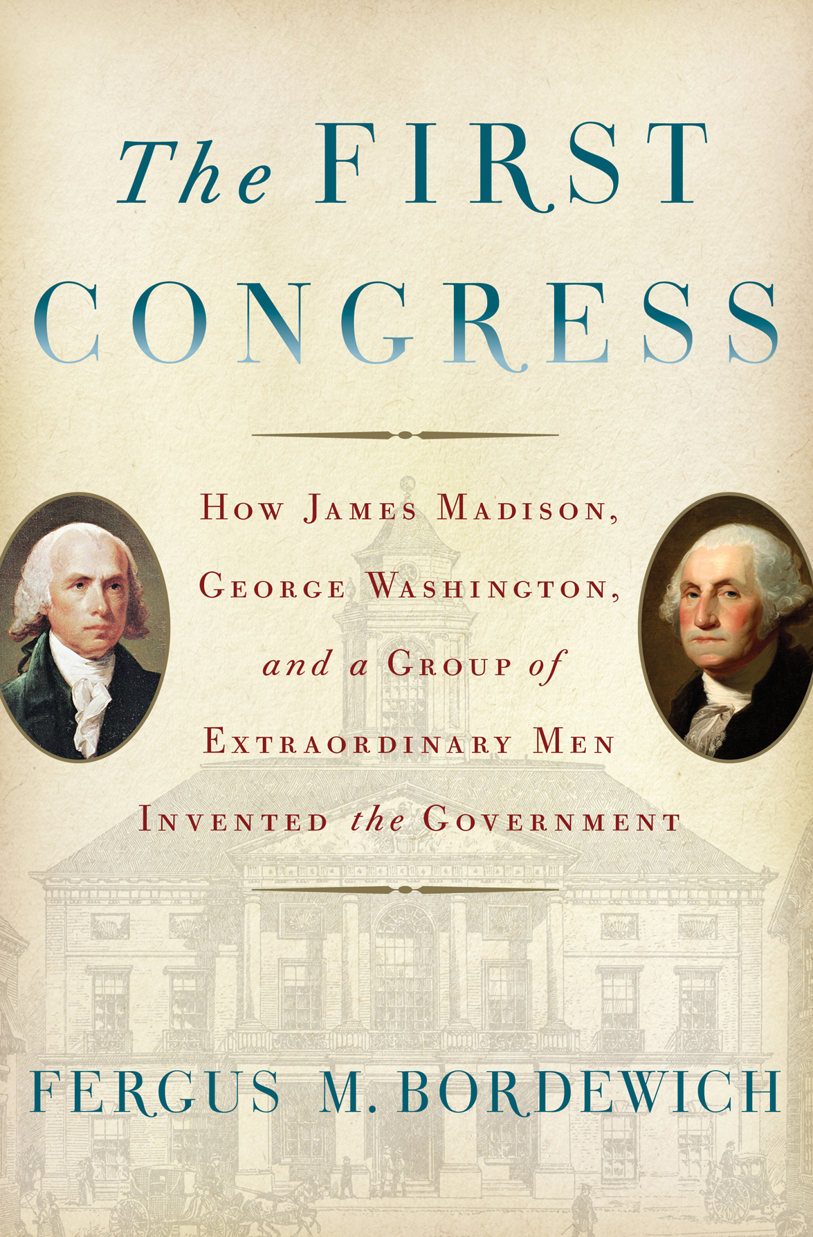 The First Congress Fergus M Bordewich